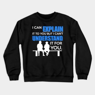 Explain Understand Crewneck Sweatshirt